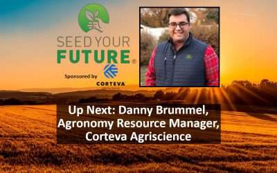 Seed Your Future Docuseries — Entry 4: Danny Brummel, Agronomy Resource Manager, Corteva Agriscience