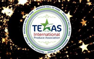 Texas International Produce Association To Induct Five Industry Icons To The Texas Produce Hall Of Fame